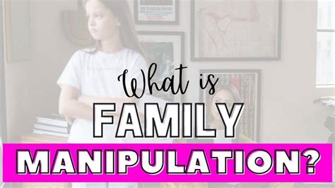 familymanipulation|Family Manipulation: How to Spot the Signs and What To Do。